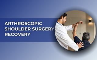 Arthroscopic Shoulder Surgery Recovery